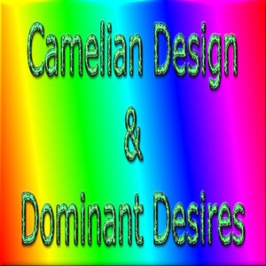 Camelian Design & Dominant Desires